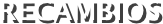 RECAMBIOS